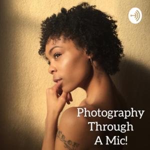 Photography Through A Mic