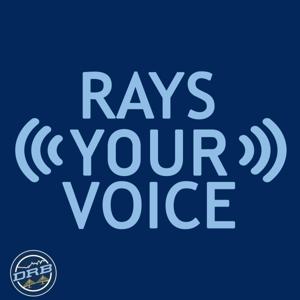 Rays Your Voice: A Tampa Bay Rays Podcast by Rays Your Voice