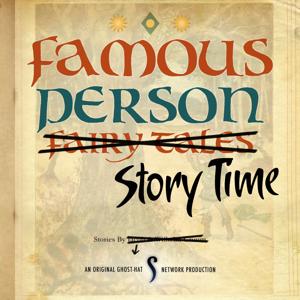 Famous Person Storytime (Ghost-Hat Network)