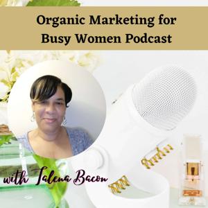 Organic Marketing For Busy Women Podcast