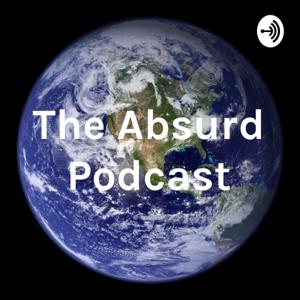 The Absurd Podcast