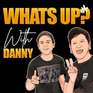 What’s Up? With Danny