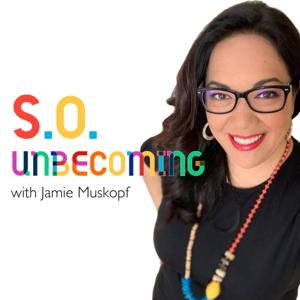 SO Unbecoming with Jamie Muskopf