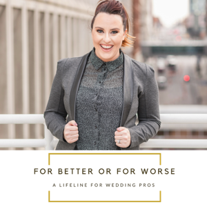 For Better + For Worse | A Lifeline for Wedding Professionals