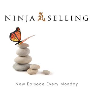 The Ninja Selling Podcast by Ninja Selling