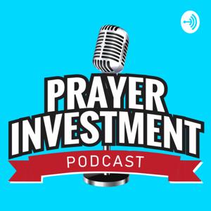 Prayer Investment Podcast