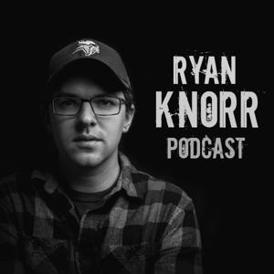 The Ryan Knorr Podcast by Ryan Knorr