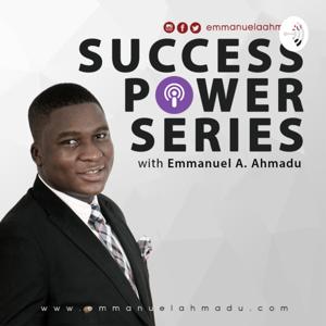 Success Power Series with Emmanuel A. Ahmadu