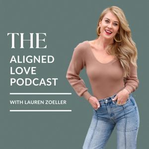 The Aligned Love Podcast by Lauren Zoeller