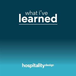 Hospitality Design: What I've Learned by Hospitality Design