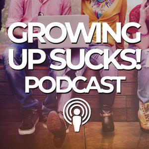 Growing Up Sucks Podcast