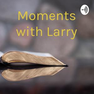 Moments with Larry