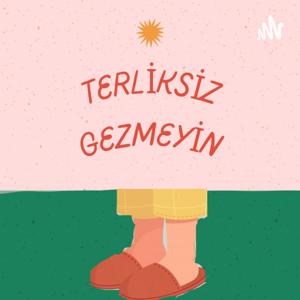 Terliksiz Gezmeyin