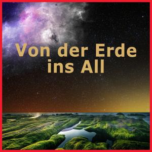 Von der Erde ins All