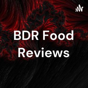 BDR Food Reviews