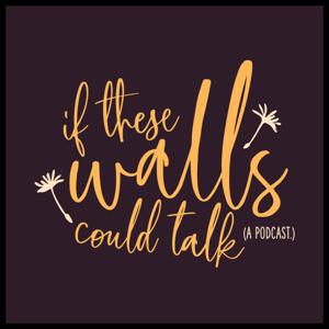 If These Walls Could Talk