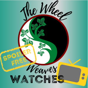 The Wheel Weaves Watches: A Wheel of Time Show Podcast