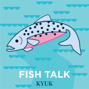 Fish Talk by KYUK