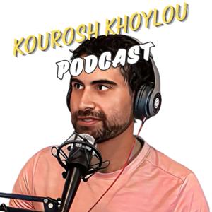 Kourosh Khoylou Podcast