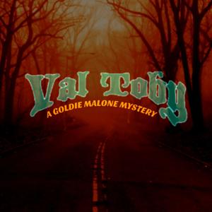 Val Toby: A Goldie Malone Mystery