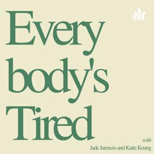 Everybody's Tired