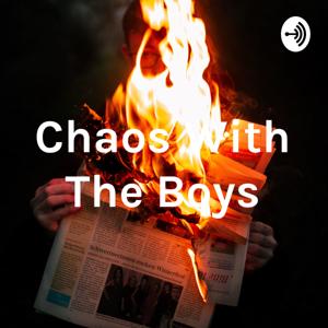 Chaos With The Boys