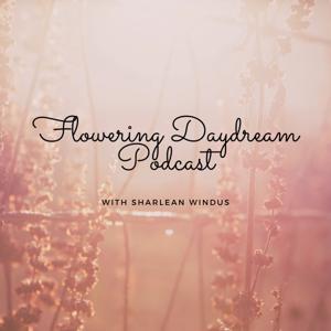 Flowering Daydream Podcast