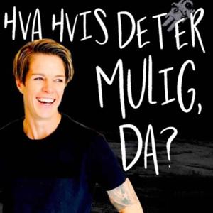 Hva hvis det er mulig, da?