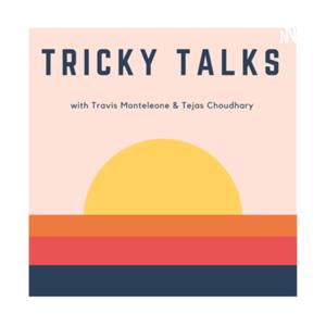 Tricky Talks