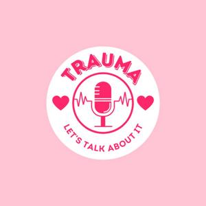 Trauma: Let's Talk About It