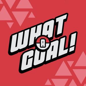 What A Goal! A Unite Podcast