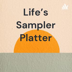 Life's Sampler Platter