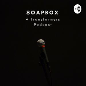 Soapbox: A Transformers Podcast