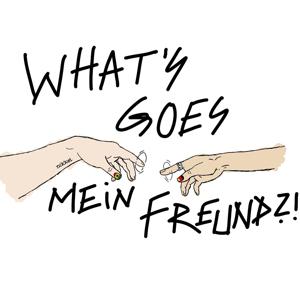 What’s Goes mein Freund?!