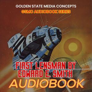 GSMC Audiobook Series: First Lensman by Edward E. Smith