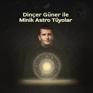 Dinçer Güner ile Minik Astro Tüyolar by by Dinçer Güner via Karnaval.com