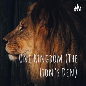 One Kingdom (The Lion's Den)