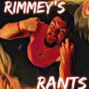 Rimmey's Rants