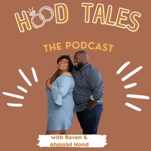 Hood Tales with Raven and Ahmaad Hood