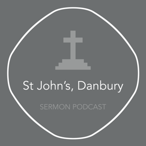 St John's Danbury Sermon Podcast