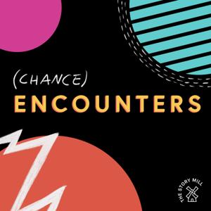 (Chance) Encounters