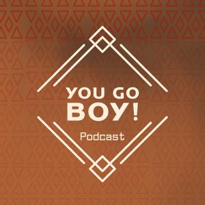 You Go Boy Podcast