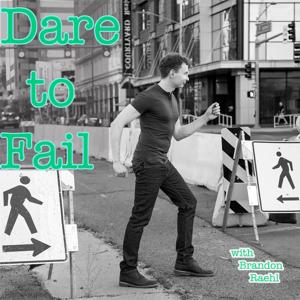 Dare to Fail with Brandon Raehl