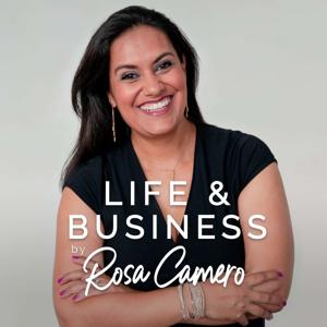 Life & Business with Rosa Camero