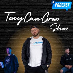 TonyCanGrow Show