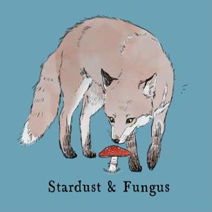 Stardust & Fungus