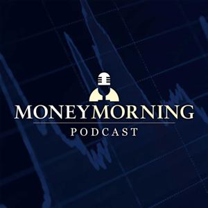 Money Morning Podcast