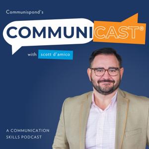 Communicast: A Communication Skills Podcast by Scott D'Amico