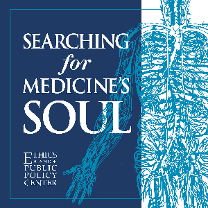 Searching for Medicine’s Soul