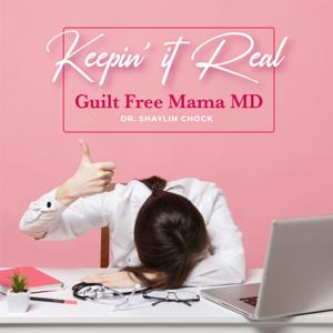 Keepin' it Real | Guilt Free Mama MD